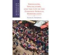 Smugglers, Speculators, And The City In The Ethiopia-Somalia Borderlands