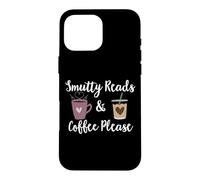 Smutty Reads and Coffee Please Dark Romance Book Smut Reader Coque pour iPhone 16 Pro Max