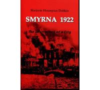 Smyrna 1922: The Destruction of a City