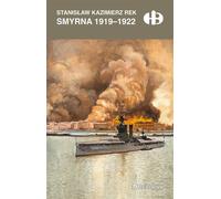 Smyrne 1919-1922 - Stanisław Rek (littérature, histoire en polonais)