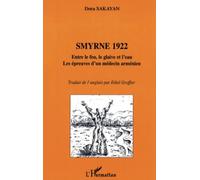 SMYRNE 1922 – Entre le feu, le glaive et l'eau – Les épreuves d'un médecin arménien – L'Harmattan