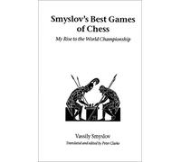 Smyslov's Best Games of Chess: My Rise to the World Championship (Hardinge Simpole chess classics) by Vassily Smyslov (21-Nov-2003) Paperback