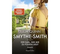 SMYTHE-SMITH. Der Earl, der mir zu Füßen liegt: Roman