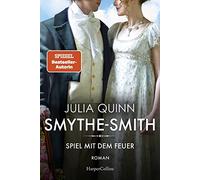 SMYTHE-SMITH. Spiel mit dem Feuer: Roman