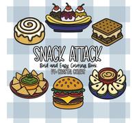 Snack Attack: Food and Snack Inspired Bold and Easy Coloring for All Ages (Bold and Easy Coloring Books)