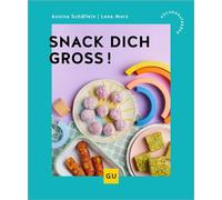 Snack dich groß! - Annina Schäflein - GRÄFE UND UNZER Verlag GmbH - ebook (ePub) - Livre