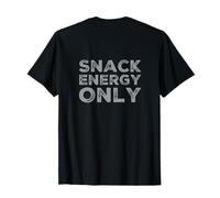 Snack Energy Only Hungry Powered by Snacks This is My Snack T-Shirt