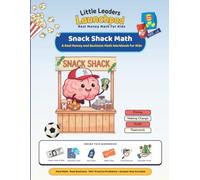 Snack Shack Math: A Fun Real-World Money Math Workbook for Kids Ages 8 to 13 (Great Solo or as a Class Activity)