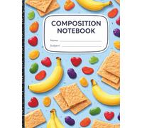 Snack Themed Composition Notebook - Bananas, Fruit Snacks and Graham Crackers: Toddlers Favorite Treats 110 Page Lined 7.5 x 9.75 Inch Writing and Doodling Book