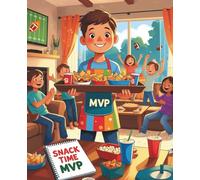Snack Time MVP: A game day journal for kids who bring the snacks and the spirit - part of the Kickoff Nation Series
