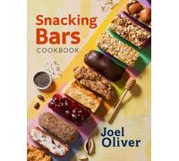 SNACKING BARS COOKBOOK: Mouthwatering, Energizing, and Fun for All Ages - Quick and Easy Snack Bar Recipes for Healthy Cravings, On-the-Go Fuel, and Wholesome Treats