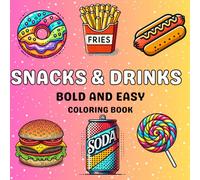 Snacks & Drinks: Coloring Book for Adults and Kids, Bold and Easy, Subtle Dotted and Striped details to add depth to the Designs for Relaxation Featuring a Variety of Foods, Drinks