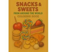 Snacks & Sweets from Around the World Coloring Book