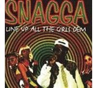 Snagga - Line Up All The Girls Dem