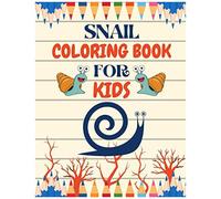 Snail Coloring Book For Kids: A Bundle Of Unique Snail Coloring Patterns For Kids Perfect And Cute Easy Educational Coloring And Activity Book Pages. One Of The Best Gift Idea For Your Kindergarten Ki