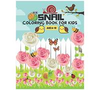 Snail Coloring Book For Kids Age:6-10: A Bundle Of Unique Snail Coloring Patterns For Kids Perfect And Cute Easy Educational Coloring And Activity Book Pages. One Of The Best Gift Idea For Your Kinder