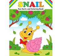 Snail Fun Facts Coloring Book: A Fun Animal Coloring Book with Cute Snails, Simple Adventures Scenes, and Interesting Facts for a Perfect Gift for Boys, Girls, Preschoolers and Kindergarten.
