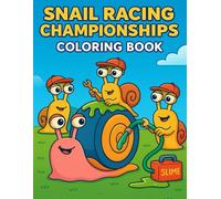 Snail Racing Championships - Coloring Book: The Thrilling World of Low-Energy Snail Racing on the Slow Lane