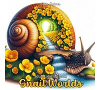 Snail Worlds Coloring Book for Adults: 45 Grayscale Coloring Pages of Worlds Within Snail Shells for Relaxation and Stress Relief
