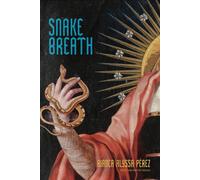 snake breath - Bianca Alyssa Pérez - Hub City Press - ebook (ePub) - Livre
