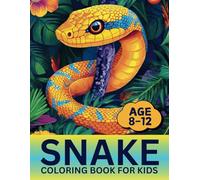 Snake Coloring Book: 30 Cute Snakes Coloring Pages for Kids 8-12