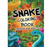 Snake Coloring Book: Discover the Wild World of Snakes Through Fun, Creativity, and Color