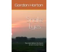 Snake Eyes: The Calm Before The Storm (A Torn Curtain Story)
