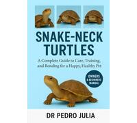Snake Neck Turtles: A Complete Guide to Care, Training, and Bonding for a Happy, Healthy Pet