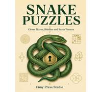 Snake Puzzles: Clever Mazes, Riddles and Brain-Teasers for Teens & Adults | 80 Original Logic Challenges: Train Your Brain with Original Mazes, Logic ... Challenges and Critical Thinking Exercises