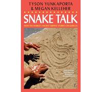 Snake Talk: How The World's Ancient Serpent Stories Can Guide Us