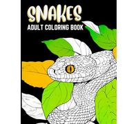 Snakes Coloring Book for Adults: 20 Unique Illustrations for Reptile Lovers - Cobras, Pythons, Vipers, Garter Snakes, and More for Snake Lovers