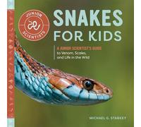 Snakes for Kids: A Junior Scientist's Guide to Venom, Scales, and Life in the Wild