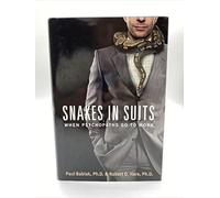 Snakes in Suits: When Psychopaths Go to Work