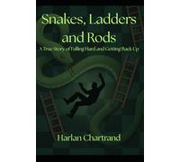 Snakes, Ladders and Rods: A True Story of Falling Hard and Getting Back Up