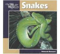 Snakes, Our Wild World Series Deborah Dennard (Auteur)