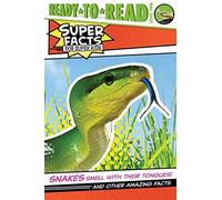 Snakes Smell With Their Tongues!: And Other Amazing Facts