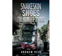 Snakeskin Shoes the Number 30 Bus by Andrew Reid Andrew Reid (Auteur)