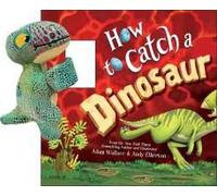 Snap & Snuggle: How To Catch A Dinosaur