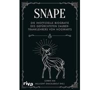 Snape: Die inoffizielle Biografie des gefürchteten Zaubertranklehrers von Hogwarts | Das perfekte Geschenk für alle Fans der Harry Potter Bücher