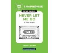 Snaprevise Never Let Me Go Text Guide For English Literature