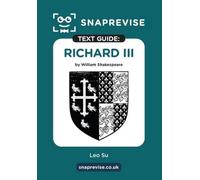 SnapRevise Richard III Text Guide pour la littérature anglaise
