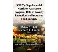 SNAP's (Supplemental Nutrition Assistance Program) Role in Poverty Reduction & Increased Food Security - [Livre en VO] Brian E Hall, Richard F Green (Auteur)