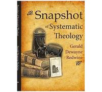 Snapshot Of Systematic Theology