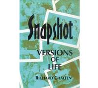 Snapshot Versions of Life by Richard Chalfen Richard Chalfen (Auteur)