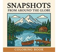 Snapshots From Around the Globe: Amazing Bold and Easy Designs Coloring Book for Adults and Kids