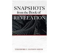 Snapshots From The Book Of Revelation