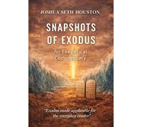 Snapshots of Exodus: An Exegetical Commentary