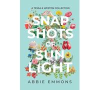 Snapshots of Sunlight: A Tessa and Weston Collection