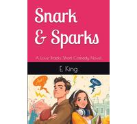 Snark and Sparks: A Love Tracks Short Comedy Novel