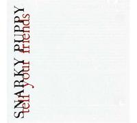 Snarky Puppy - Tell Your Friends [Import]